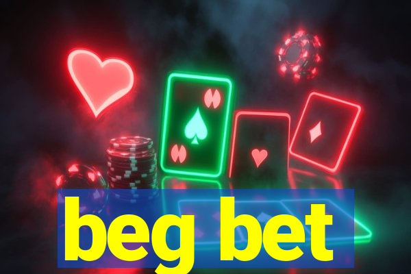 beg bet