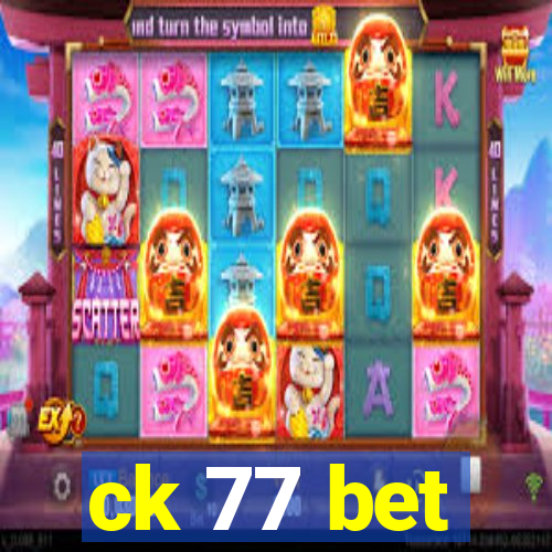 ck 77 bet