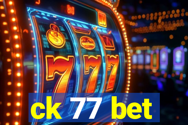 ck 77 bet