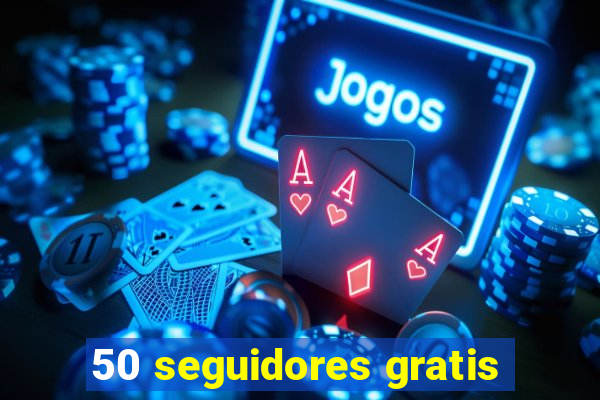 50 seguidores gratis