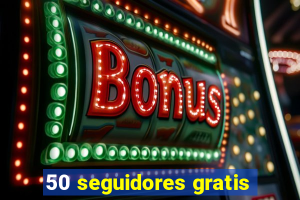 50 seguidores gratis
