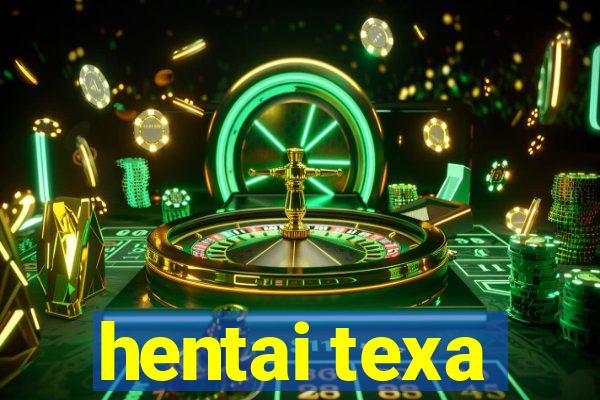hentai texa