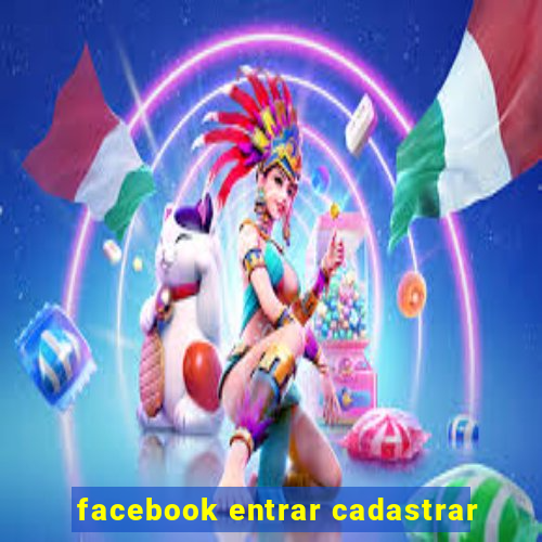 facebook entrar cadastrar