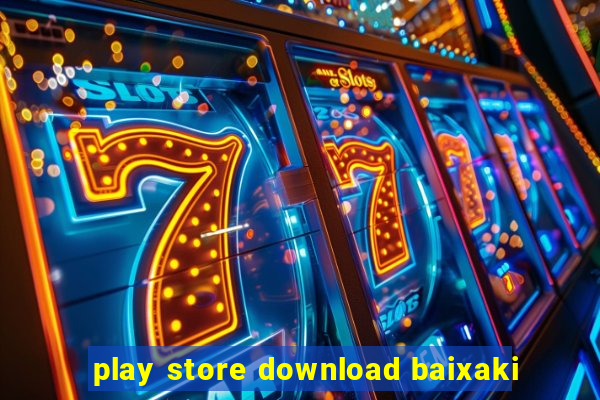 play store download baixaki
