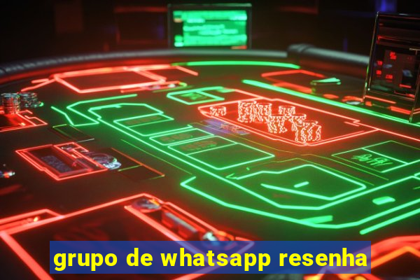 grupo de whatsapp resenha
