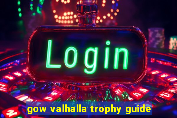 gow valhalla trophy guide
