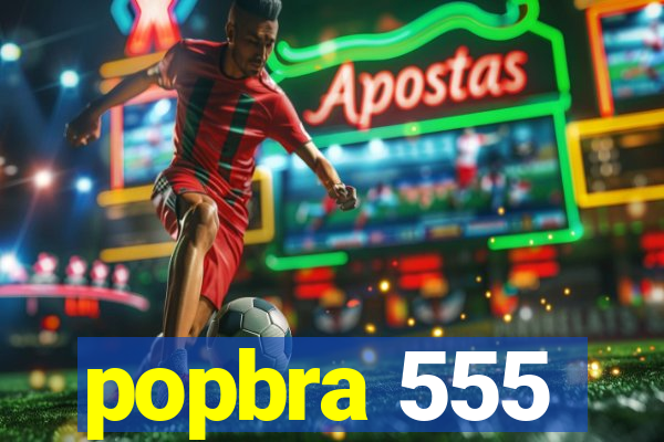 popbra 555