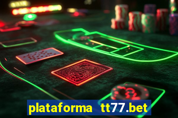 plataforma tt77.bet paga mesmo