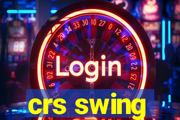 crs swing