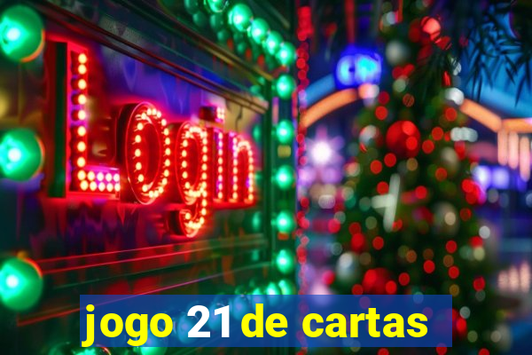 jogo 21 de cartas