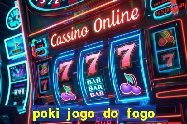 poki jogo do fogo e agua
