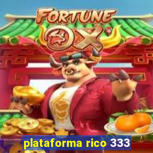 plataforma rico 333
