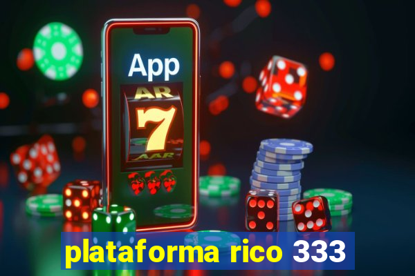 plataforma rico 333