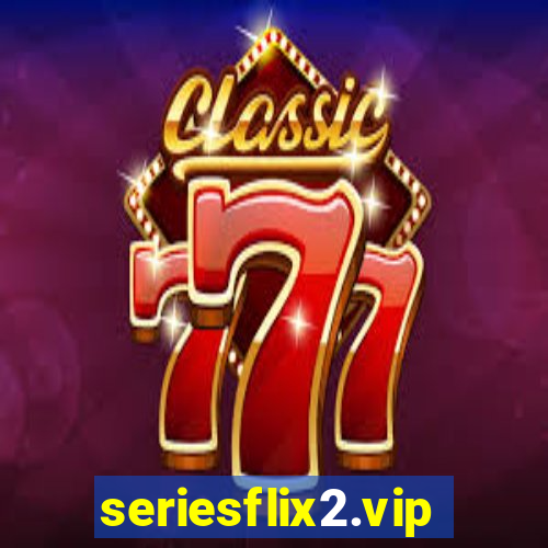seriesflix2.vip
