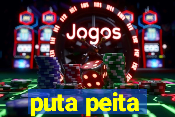 puta peita