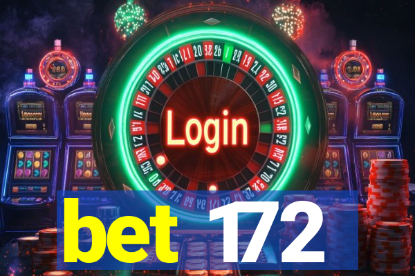 bet 172