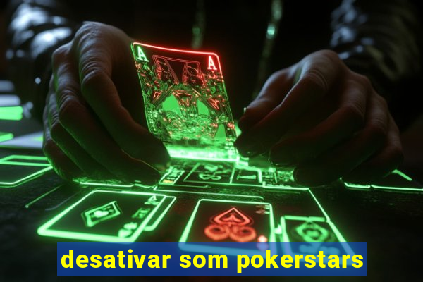 desativar som pokerstars