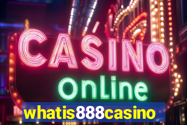 whatis888casino