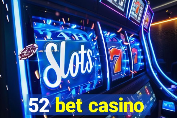 52 bet casino