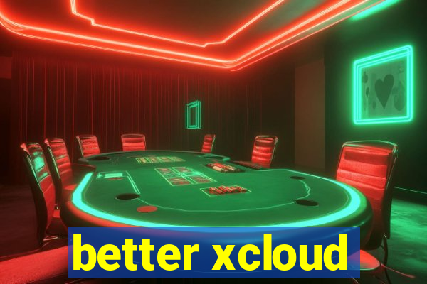 better xcloud