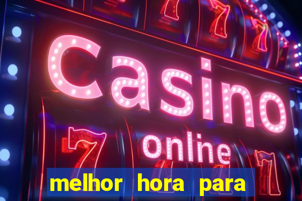 melhor hora para jogar fortune touro