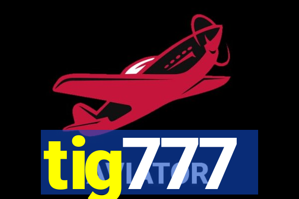 tig777
