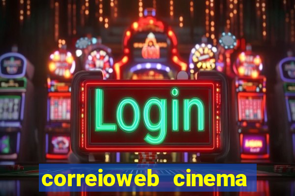 correioweb cinema todos os filmes