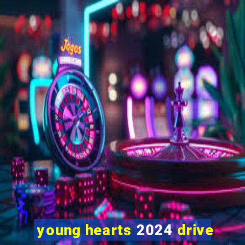young hearts 2024 drive