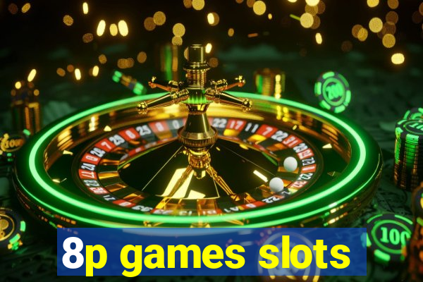 8p games slots