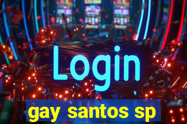 gay santos sp