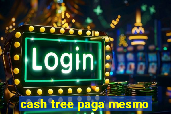 cash tree paga mesmo