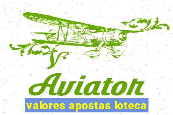 valores apostas loteca