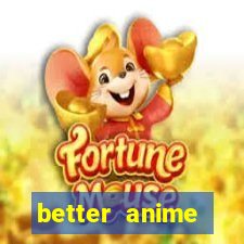 better anime download apk