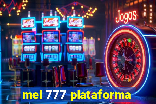 mel 777 plataforma