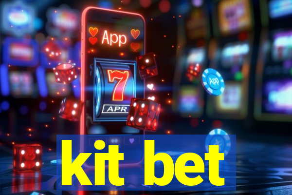 kit bet