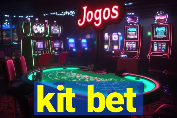kit bet