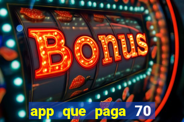 app que paga 70 reais para se cadastrar 2023