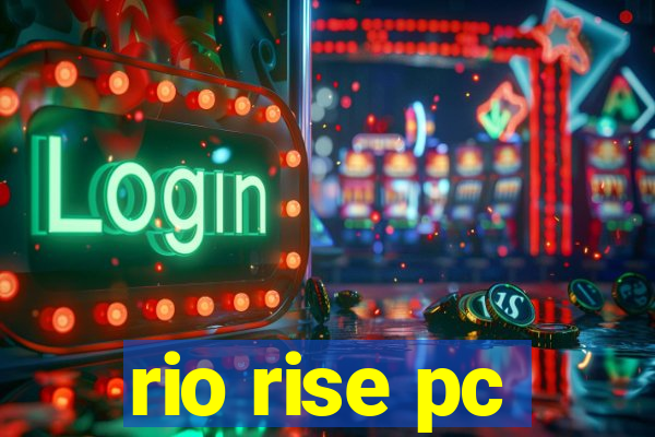 rio rise pc