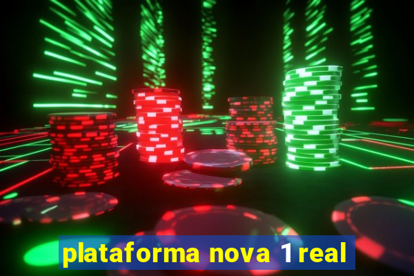 plataforma nova 1 real