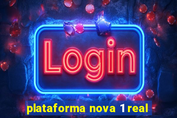 plataforma nova 1 real