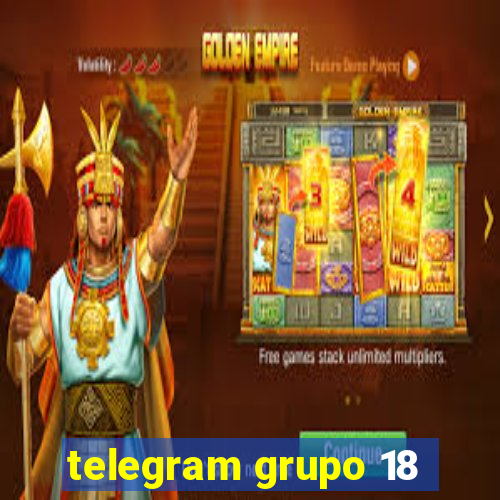 telegram grupo 18