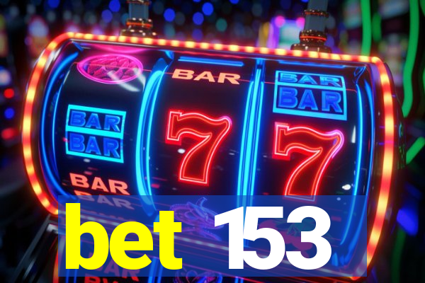bet 153