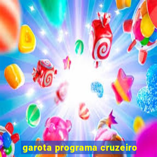 garota programa cruzeiro