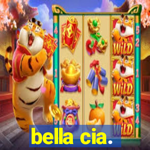 bella cia.