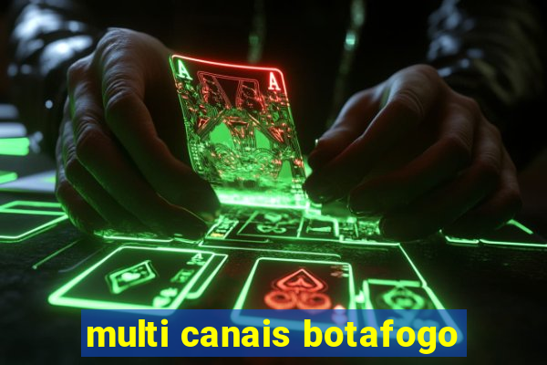 multi canais botafogo