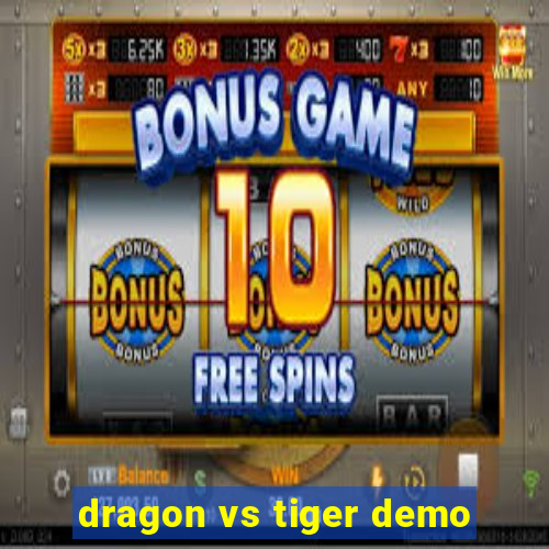 dragon vs tiger demo