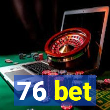 76 bet