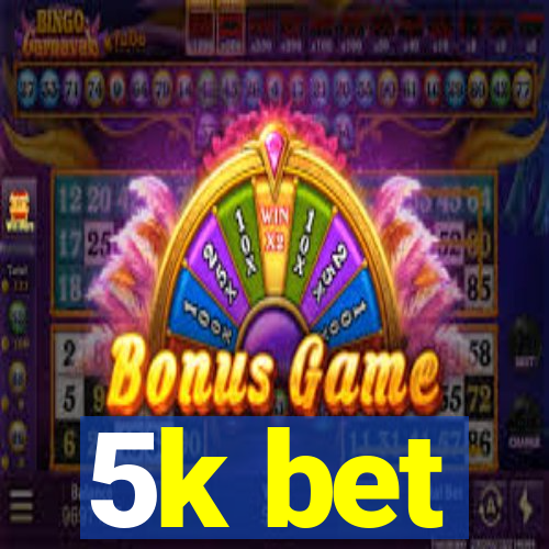 5k bet
