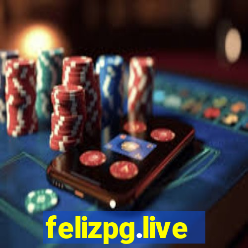 felizpg.live