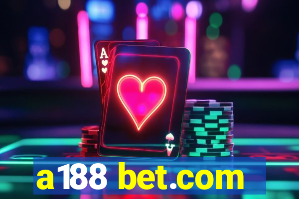 a188 bet.com